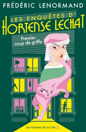 Frédéric Lenormand – Les enquêtes d'Hortense Lechat: Premier coup de griffe